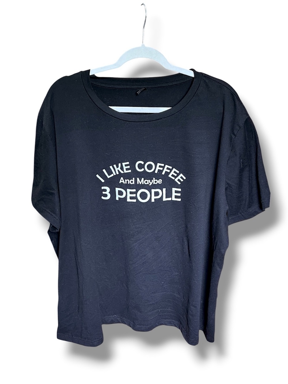 "I Like Coffee And Maybe 3 People" Tee